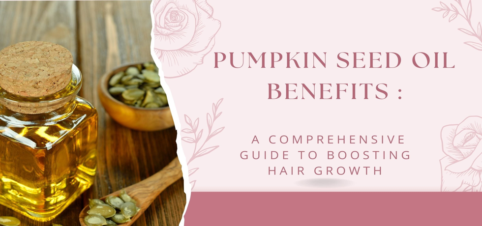 Unlock the Secrets of Pumpkin Seed Oil for Luscious Hair